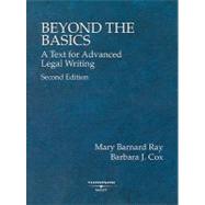 Beyond the Basics : A Text for Advanced Legal Writing by Ray, Mary Barnard, 9780314242631