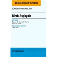 Birth Asphyxia, an Issue of Clinics in Perinatology by Kamath-rayne, Beena D.; Jobe, Alan H., 9780323462631