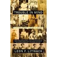 Trouble in Mind by LITWACK, LEON F., 9780375702631