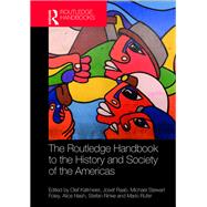 The Routledge Handbook to the History and Society of the Americas by Kaltmeier; Olaf, 9780815352631