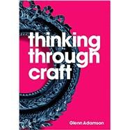Thinking Through Craft by Adamson, Glenn, 9781350092631