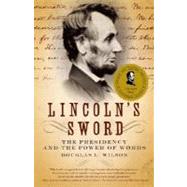 Lincoln's Sword by WILSON, DOUGLAS L., 9781400032631