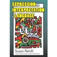 Expression and Interpretation in Language by Petrilli,Susan, 9781412842631