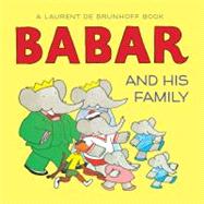 Babar and His Family by de Brunhoff, Laurent, 9781419702631