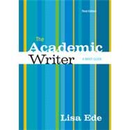 The Academic Writer A Brief Guide by Ede, Lisa, 9781457632631