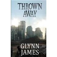 Thrown Away by James, Glynn, 9781500572631