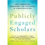 Publicly Engaged Scholars by Post, Margaret A.; Ward, Elaine; Longo, Nicholas V.; Saltmarsh, John; Eatman, Timothy K., 9781620362631