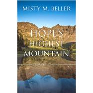 Hope's Highest Mountain by Beller, Misty M., 9781432872632