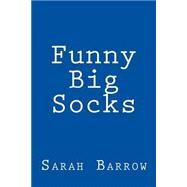 Funny Big Socks by Barrow, Sarah L., 9781503222632