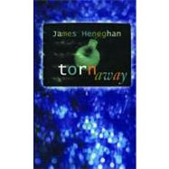 Torn Away by Heneghan, James, 9781551432632