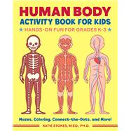 Human Body Activity Book for Kids by Stokes, Katie, 9781641522632