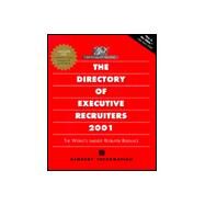 The Directory of Executive Recruiters 2001 by Kennedy Information, 9781885922632