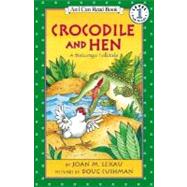 Crocodile and Hen by Lexau, Joan M; Cushman, Doug (Illustrator), 9780064442633