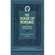 The House of Bondage or Charlotte Brooks and Other Slaves by Albert, Octavia V. Rogers; Foster, Frances Smith, 9780195052633