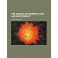 The Church, Its Constitution and Government by Mitchell, Stuart, 9780217752633
