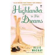 Highlander in Her Dreams by MacKay, Allie, 9780451222633