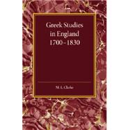 Greek Studies in England 1700-1830 by Clarke, M. L., 9781107452633