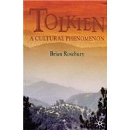 Tolkien A Cultural Phenomenon, 2nd Edition by Rosebury, Brian, 9781403912633