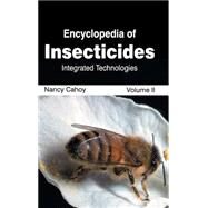 Encyclopedia of Insecticides: Integrated Technologies by Cahoy, Nancy, 9781632392633