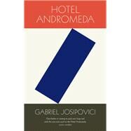 Hotel Andromeda by Josipovici, Gabriel, 9781847772633