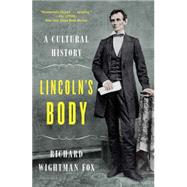 Lincoln's Body A Cultural History by Fox, Richard Wightman, 9780393352634