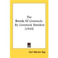 Breeds of Livestock : By Livestock Breeders (1920) by Gay, Carl Warren, 9780548882634