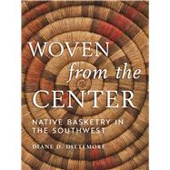 Woven from the Center by Diane Dittemore, 9780816552634