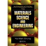 Introduction to Materials Science and Engineering by Chung; Yip-Wah, 9780849392634