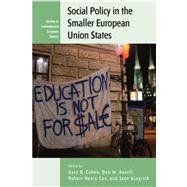 Social Policy in Smaller European Union States by Cohen, Gary B.; Ansell, Ben W.; Cox, Robert Henry; Gingrich, Jane, 9780857452634