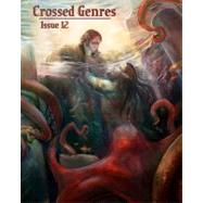 Crossed Genres Issue 12 by Bachus, Kate; Green, Melissa S.; Young, C. A.; Gedris, Megan Rose, 9781449542634