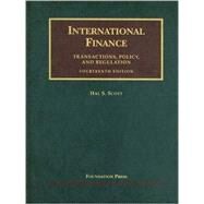 International Finance : Transactions, Policy, and Regulation by Scott, Hal S., 9781599412634