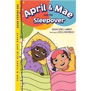 April & Mae and the Sleepover The Friday Book by Lambert, Megan Dowd; Bohrquez, Gisela, 9781623542634