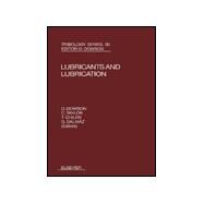 Lubricants and Lubrication : Proceedings of the 21st Leeds-Lyon Symposium on Tribology, University of Leeds, Institute of Tribology, Leeds, U. K., 6-9 September, 1994 by Leeds-Lyon Symposium on Tribology 1994 University of Leeds; Dowson, D., 9780444822635