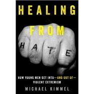 Healing from Hate by Kimmel, Michael, 9780520292635