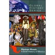 Mexican Mosaic : A Brief History of Mexico by Buchenau, Jürgen, 9780882952635