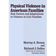 Physical Violence in American Families by Straus, Murray Arnold, 9780887382635