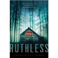 Ruthless by Adams, Carolyn Lee, 9781481422635