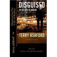 Disguised in the City of Bedlam by Ashford, Terry Dwayne, 9781499342635