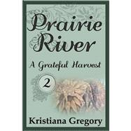 A Grateful Harvest by Gregory, Kristiana, 9781507562635