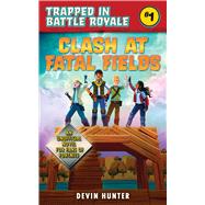 Clash at Fatal Fields by Hunter, Devin, 9781510742635