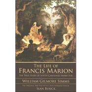 The Life of Francis Marion by Simms, William Gilmore, 9781596292635
