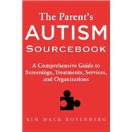 The Parent's Autism Sourcebook by Rosenberg, Kim Mack, 9781632202635