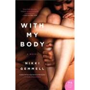 With My Body by Gemmell, Nikki, 9780062122636