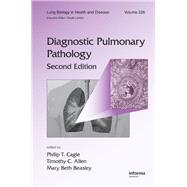 Diagnostic Pulmonary Pathology by Cagle, Philip T.; Allen, Timothy C.; Beasley, Mary Beth, 9780367452636