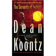 The Servants of Twilight by Koontz, Dean, 9780425242636