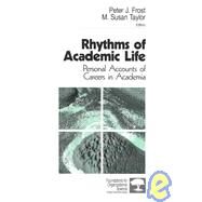 Rhythms of Academic Life Vol. 4 : Personal Accounts of Careers in Academia by Peter J. Frost, 9780803972636