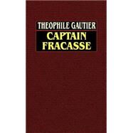 Captain Fracasse by Gautier, Theophile, 9780809532636