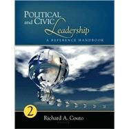 Political and Civic Leadership : A Reference Handbook by Richard A. Couto, 9781412962636