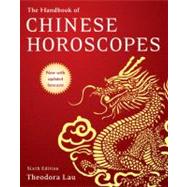 The Handbook of Chinese Horoscopes by Lau, Theodora, 9780061432637