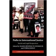Paths to International Justice: Social and Legal Perspectives by Edited by Marie-Bénédicte Dembour , Tobias  Kelly, 9780521882637